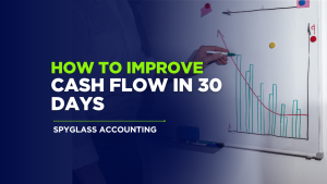 How to Improve Cash Flow in 30 Days: A Step-by-Step Guide for Small Businesses