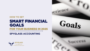How to Set SMART Financial Goals for Your Business in 2025